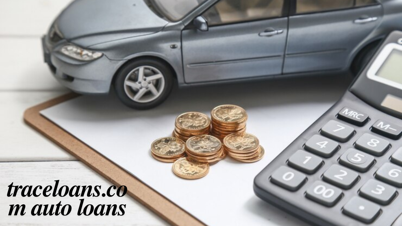 TraceLoans.com Auto Loans: Affordable Financing with Flexibility